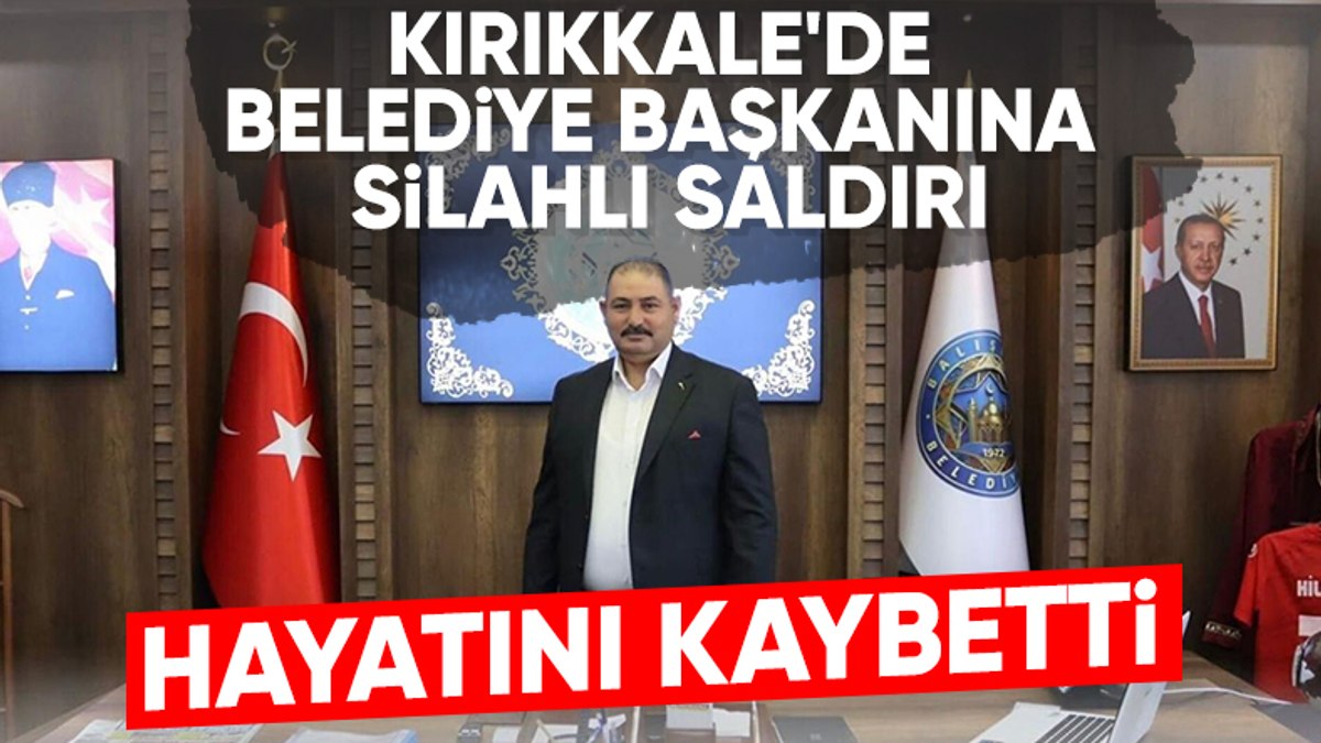 Kırıkkale’de ilçe belediye başkanına silahlı saldırı